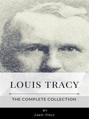 cover image of Louis Tracy &#8211; the Complete Collection